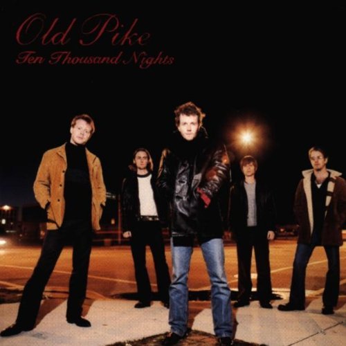 Old Pike/Ten Thousand Nights