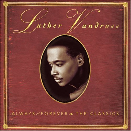 VANDROSS,LUTHER/ALWAYS & FOREVER-CLASSICS