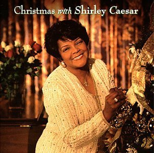 CAESAR,SHIRLEY/CHRISTMAS WITH SHIRLEY CAESAR