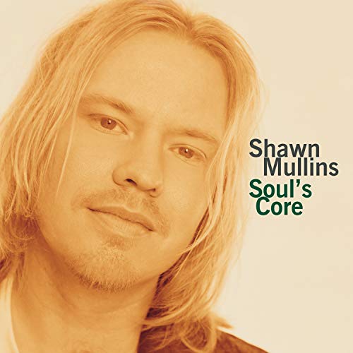 MULLINS,SHAWN/SOUL'S CORE
