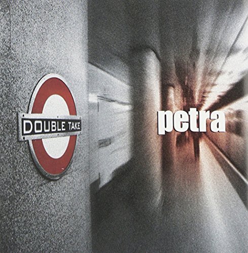PETRA/DOUBLE TAKE
