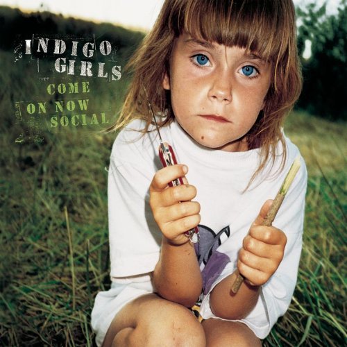 Indigo Girls/Come On Now Social