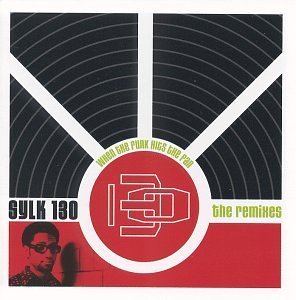 Sylk 130/When The Funk Hits The Fan-Rem
