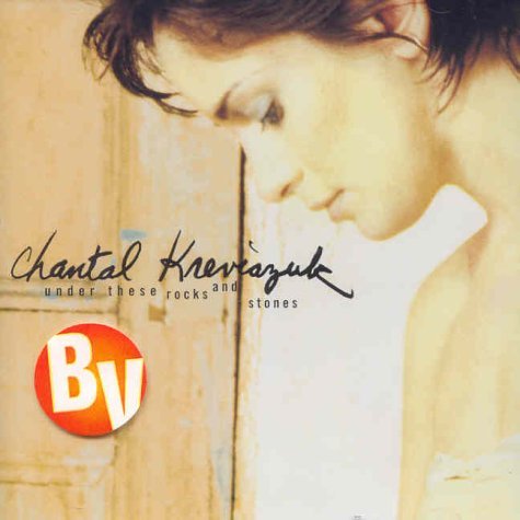 Chantal Kreviazuk/Under These Rocks & Stones
