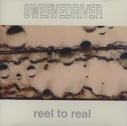 Swervedriver Reel To Real 