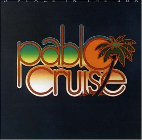 Pablo Cruise Place In The Sun 