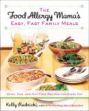 Kelly Rudnicki The Food Allergy Mama's Easy Fast Family Meals Dairy Egg And Nut Free Recipes For Every Day A 