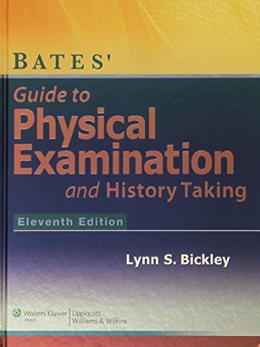 Lynn Bickley Bates' Guide To Physical Examination And History T 0011 Edition; 