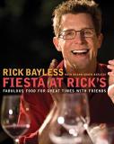 Rick Bayless Fiesta At Rick's Fabulous Food For Great Times With Friends 