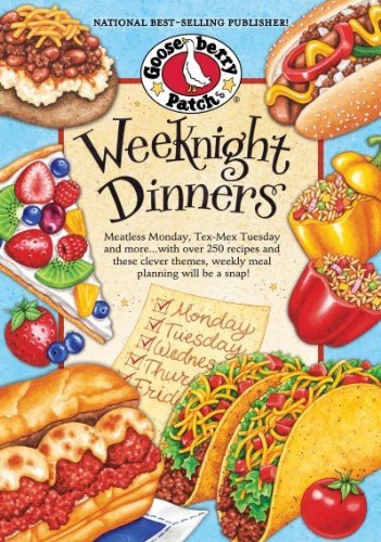 Gooseberry Patch Weeknight Dinners Meatless Monday Tex Mex Tuesday And More...With 