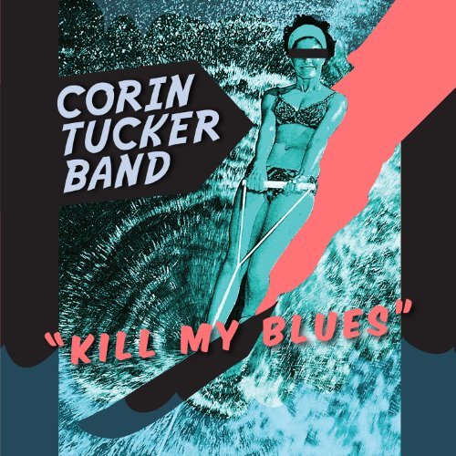Corin Tucker Band/Kill My Blues@Kill My Blues