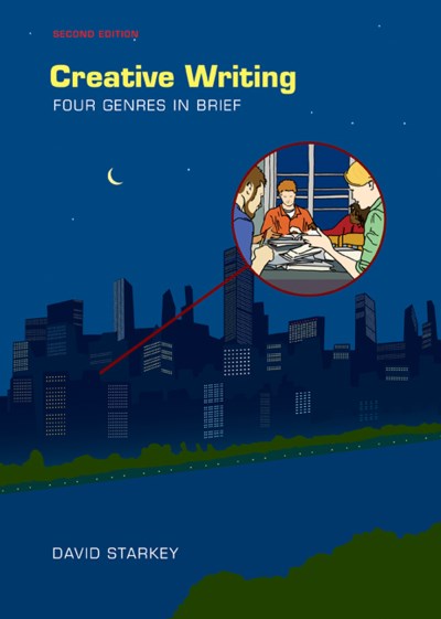 David Starkey Creative Writing Four Genres In Brief 0002 Edition; 