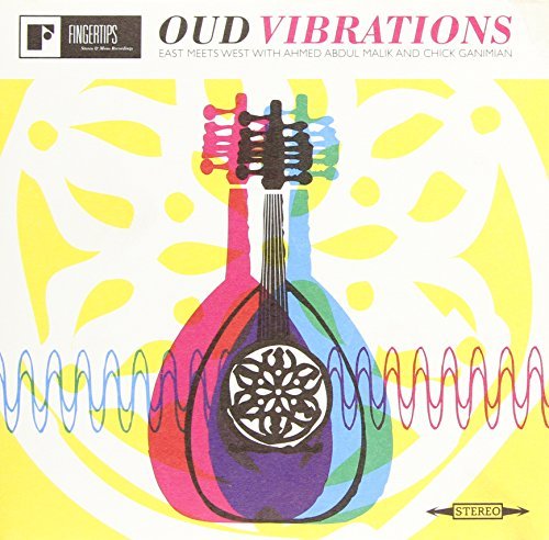 Ahmed Abdul-Malik/Oud Vibrations: East Meets