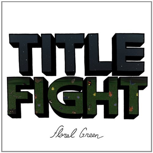 Title Fight/Floral Green@Incl. Mp3 Download