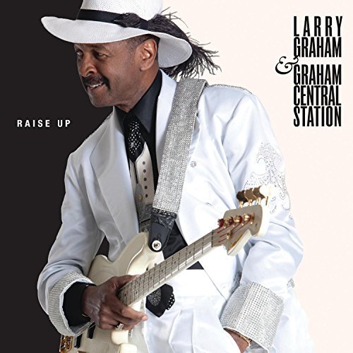 Larry & Graham Central Graham/Raise Up