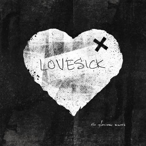 Glorious Unseen/Lovesick