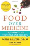 Pamela A. Popper Food Over Medicine The Conversation That Could Save Your Life 
