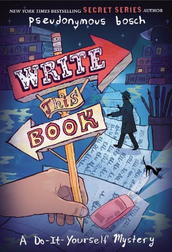 Pseudonymous Bosch/Write This Book@A Do-It-Yourself Mystery