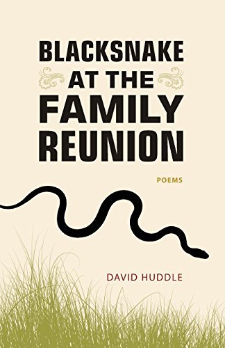 David Huddle/Blacksnake at the Family Reunion@ Poems