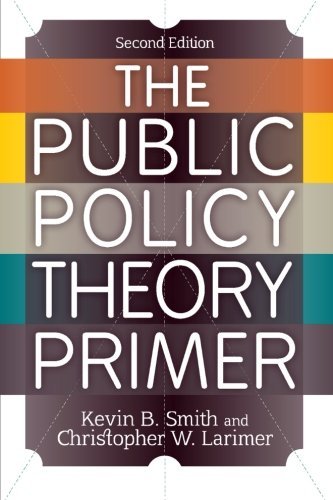 Kevin B. Smith The Public Policy Theory Primer 0002 Edition; 