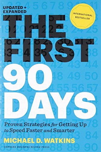 Michael D. Watkins The First 90 Days Updated And Expanded Proven Strategies For Getting Up To Speed Faster Revised 