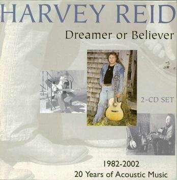 Harvey Reid/Dreamer Or Believer