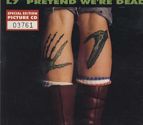 L7/PRETEND WE'RE DEAD