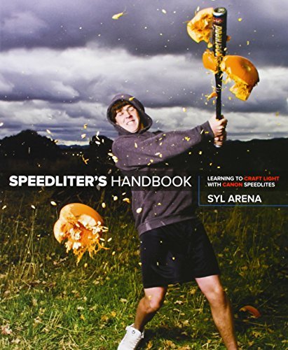 Syl Arena/Speedliter's Handbook@ Learning to Craft Light with Canon Speedlites