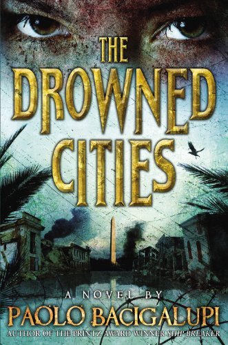 Paolo Bacigalupi/The Drowned Cities