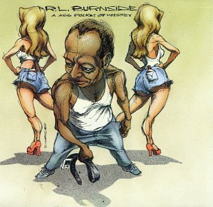 R.L. Burnside/Ass Pocket Of Whiskey