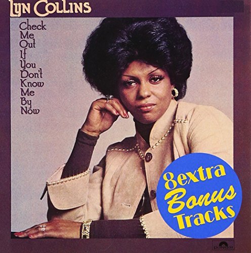 Lyn Collins/Check Me Out If You Don't Know Me By Now