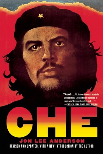 Jon Lee Anderson Che Guevara A Revolutionary Life (revised Edition) Revised 