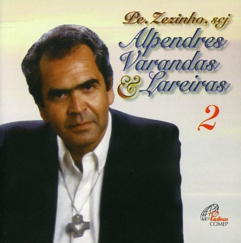 Padre Zezinho/Alpendres Varandas E Lareiras@Import-Bra