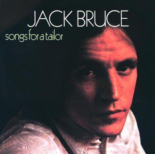 BRUCE,JACK/SONGS FOR A TAILOR