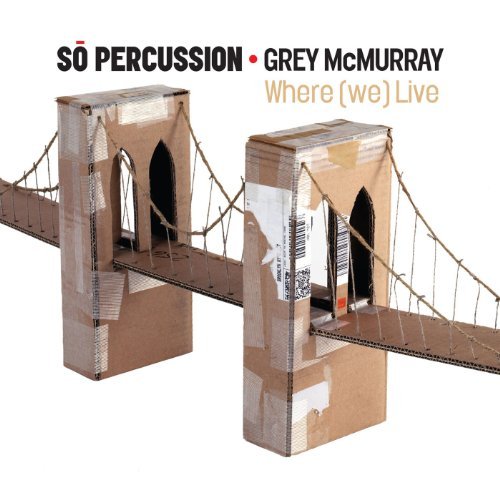 Beach/Quillen/Sliwinski/Treuti/Where (We) Live@So Percussion/Mcmurray