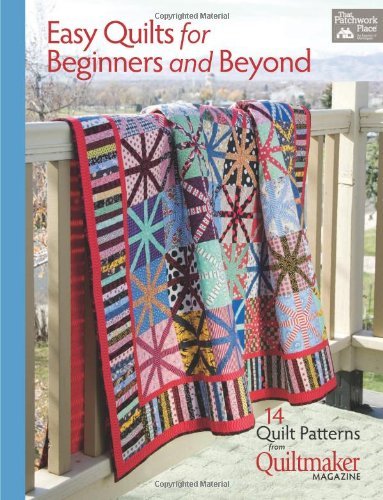 That Patchwork Place Easy Quilts For Beginners And Beyond 14 Quilt Patterns From Quiltmaker Magazine 
