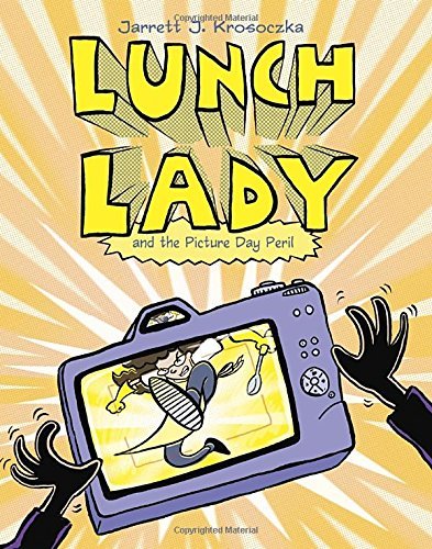 Jarrett J. Krosoczka/Lunch Lady and the Picture Day Peril