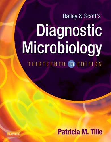 Patricia Tille Bailey & Scott's Diagnostic Microbiology 0013 Edition; 