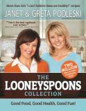 Janet Podleski The Looneyspoons Collection Good Food Good Health Good Fun! 