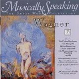 R. Wagner/Musically Speaking - The Great Works Coll