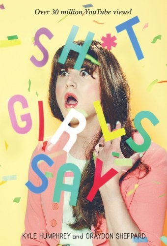 Kyle Humphrey/Sh*t Girls Say