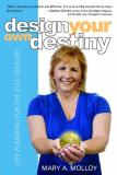 Mary A. Molloy Design Your Own Destiny Life Planning For The 21st Century 
