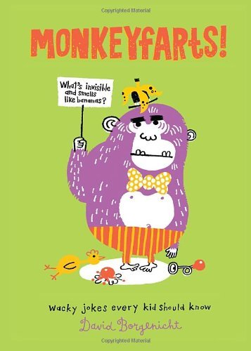 David Borgenicht/Monkeyfarts!@Wacky Jokes Every Kid Should Know
