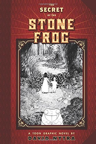 David Nytra/The Secret of the Stone Frog@ A Toon Graphic