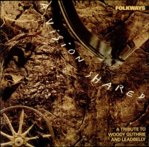 Folkways: A Vision Shared - A Tribute To Woody Guthrie And Leadbelly/Folkways: A Vision Shared - A Tribute To Woody Guthrie And Leadbelly@OC 44034