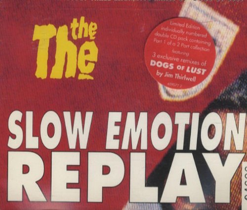 The The/Slow Emotion Replay/Dogs Of Lust