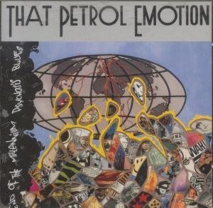 That Petrol Emotion/End Of The Millennium