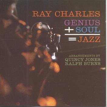 Ray Charles Genius + Soul = Jazz 