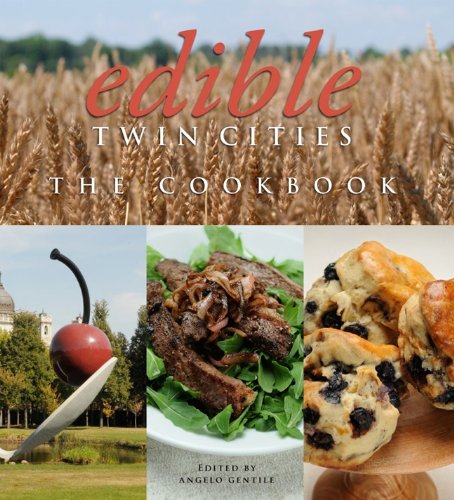 Angelo Gentile Edible Twin Cities The Cookbook 