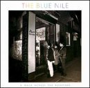 Blue Nile/Walk Across The Rooftops